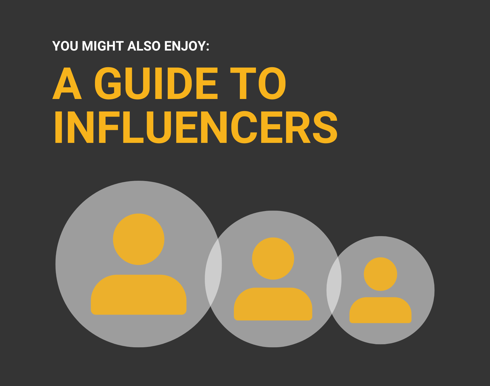 You Might Also Enjoy Guide to Influencer Types